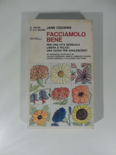 Facciamolo bene, per una vita sessuale libera e felice: una guida per adolescenti.